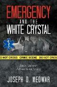 Emergency and the White Crystal