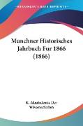 Munchner Historisches Jahrbuch Fur 1866 (1866)