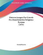 Untersuchungen Zur Genesis Des Manichaischen Religions-Systems (1876)