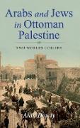 Arabs and Jews in Ottoman Palestine