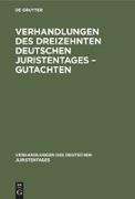 Verhandlungen des Dreizehnten Deutschen Juristentages ¿ Gutachten