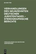 Verhandlungen des Neunzehnten deutschen Juristentages ¿ Stenographische Berichte