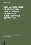 Verhandlungen des Fünfundzwanzigsten Deutschen Juristentages ¿ Gutachten