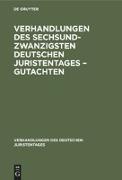 Verhandlungen des Sechsundzwanzigsten Deutschen Juristentages ¿ Gutachten