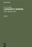 G. E. Lessing: Lessing¿s Werke. Band 9