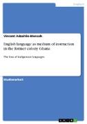 English language as medium of instruction in the former colony Ghana