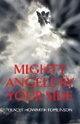 Mighty Angels By Your Side