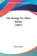 Die Konige Im Alten Italien (1887)