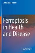 Ferroptosis in Health and Disease