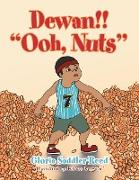 Dewan!! ''Ooh, Nuts''