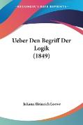 Ueber Den Begriff Der Logik (1849)