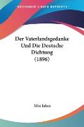 Der Vaterlandsgedanke Und Die Deutsche Dichtung (1896)