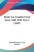 Briefe Aus Frankfurt Und Paris, 1848-1849, Part 2 (1849)