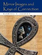 Mirror Images and Keys of Connection