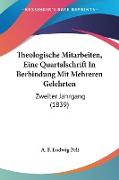 Theologische Mitarbeiten, Eine Quartalschrift In Berbindung Mit Mehreren Gelehrten