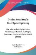 Die Internationale Patentgesetzgebung