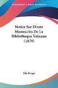 Notice Sur Divers Manuscrits De La Bibliotheque Vaticane (1879)