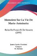 Memoires Sur La Vie De Marie-Antoinette