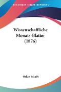 Wissenschaftliche Monats-Blatter (1876)