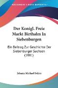 Der Konigl. Freie Markt Birthalm In Siebenburgen