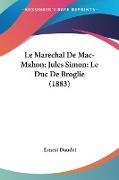 Le Marechal De Mac-Mahon, Jules Simon, Le Duc De Broglie (1883)