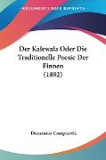 Der Kalewala Oder Die Traditionelle Poesie Der Finnen (1892)