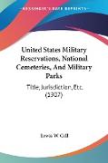 United States Military Reservations, National Cemeteries, And Military Parks