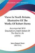 Views In North Britain, Illustrative Of The Works Of Robert Burns