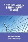 A Practical Guide to Prison Injury Claims