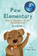 Paw Elementary- Roxy's Adventure to the School Dentist Dyslexic Edition: Dyslexic Font