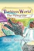 Turkisss World- The Flying Liar