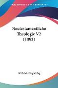 Neutestamentliche Theologie V2 (1892)