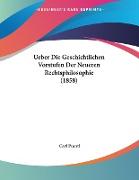 Ueber Die Geschichtlichen Vorstufen Der Neueren Rechtsphilosophie (1858)