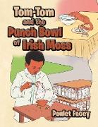 Tom-Tom and the Punch Bowl of Irish Moss