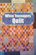 When Teenagers Quilt