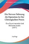 Die Nerven-Dehnung Als Operation In Der Chirurgischen Praxis