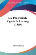 Die Phoenizisch-Cyprische Loesung (1869)