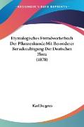 Etymologisches Fremdworterbuch Der Pflanzenkunde Mit Besonderer Berucksichtigung Der Deutschen Flora (1878)