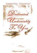 Dedicated Undeniably to You