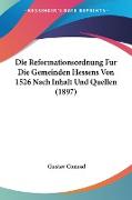 Die Reformationsordnung Fur Die Gemeinden Hessens Von 1526 Nach Inhalt Und Quellen (1897)