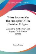 Thirty Lectures On The Principles Of The Christian Religion