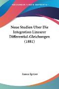 Neue Studien Uber Die Integration Linearer Differential-Gleichungen (1881)