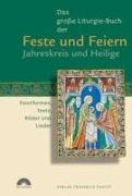 Das grosse Liturgie-Buch der Feste und Feiern - Jahreskreis und Heilige