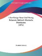 Uber Einige Neue Und Wenig Bekannte Baltisch-Silurische Petrefacten (1874)