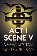 ACT I Scene V