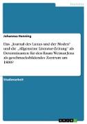 Das ¿Journal des Luxus und der Moden¿ und die ¿Allgemeine Literatur-Zeitung¿ als Determinanten für den Raum Weimar-Jena als geschmacksbildendes Zentrum um 1800?