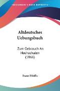 Altdeutsches Uebungsbuch