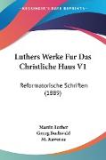 Luthers Werke Fur Das Christliche Haus V1