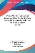 Werken Van Het Nederduitsch Taelverbond, Part 3-4, En Beknopte Verhandeling, Voor Het Volk, Over De Minderjarigheid (1856)