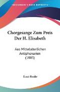 Chorgesange Zum Preis Der H. Elisabeth